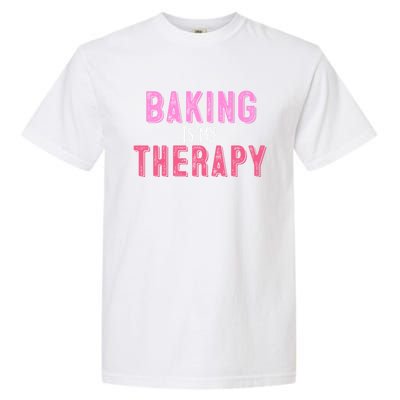 Baking Is My Therapy Great Gift Garment-Dyed Heavyweight T-Shirt