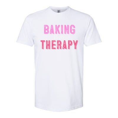 Baking Is My Therapy Great Gift Softstyle CVC T-Shirt