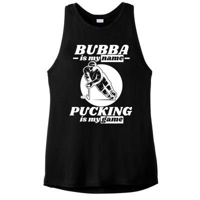 Bubba Is My Name Pucking Is My Game FatherS Day Sports Great Gift Ladies PosiCharge Tri-Blend Wicking Tank