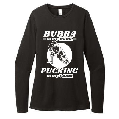 Bubba Is My Name Pucking Is My Game FatherS Day Sports Great Gift Womens CVC Long Sleeve Shirt