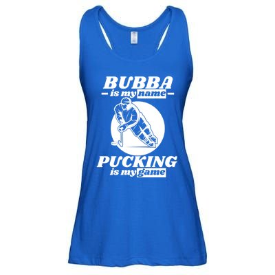 Bubba Is My Name Pucking Is My Game FatherS Day Sports Great Gift Ladies Essential Flowy Tank