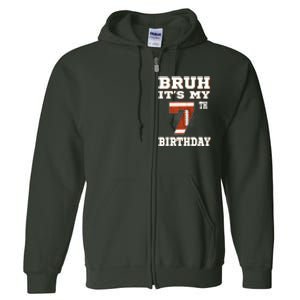 Bruh ItS My 7th Birthday 7 Year Old Football Full Zip Hoodie