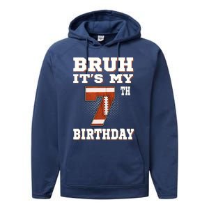 Bruh ItS My 7th Birthday 7 Year Old Football Performance Fleece Hoodie