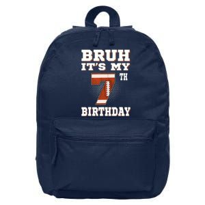 Bruh ItS My 7th Birthday 7 Year Old Football 16 in Basic Backpack