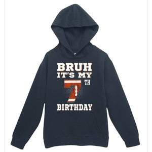 Bruh ItS My 7th Birthday 7 Year Old Football Urban Pullover Hoodie