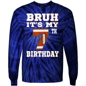 Bruh ItS My 7th Birthday 7 Year Old Football Tie-Dye Long Sleeve Shirt