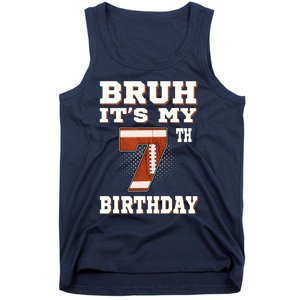 Bruh ItS My 7th Birthday 7 Year Old Football Tank Top