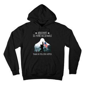 Bigfoot Is More Believable Than 81 Million Votes Hoodie