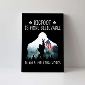 Bigfoot Is More Believable Than 81 Million Votes Canvas