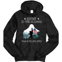 Bigfoot Is More Believable Than 81 Million Votes Tie Dye Hoodie