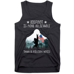 Bigfoot Is More Believable Than 81 Million Votes Tank Top