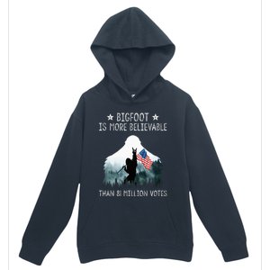 Bigfoot Is More Believable Than 81 Million Votes Urban Pullover Hoodie