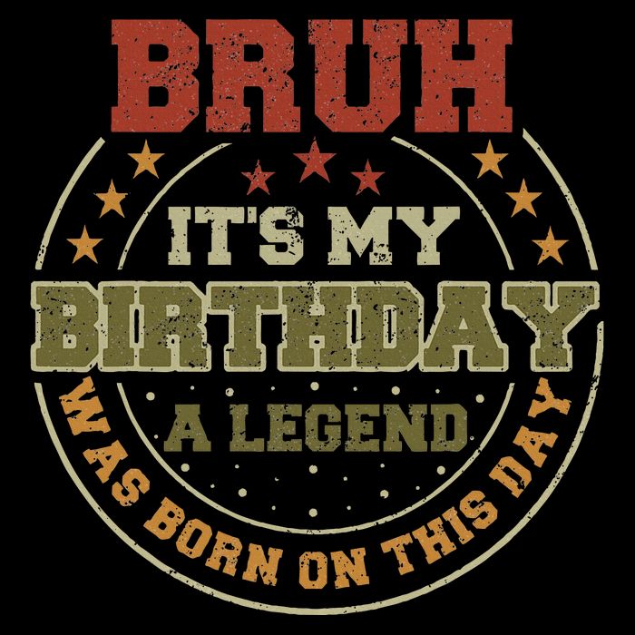 Bruh ItS My Birthday Legend Born Funny Birthday Party Backpack