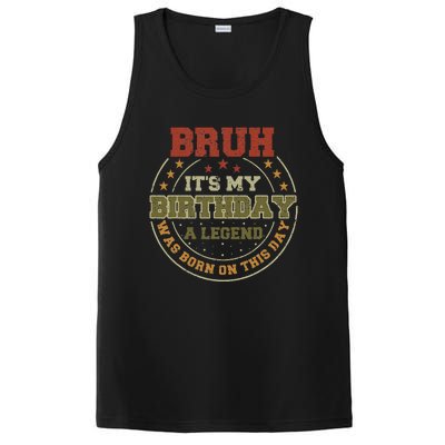 Bruh ItS My Birthday Legend Born Funny Birthday Party PosiCharge Competitor Tank