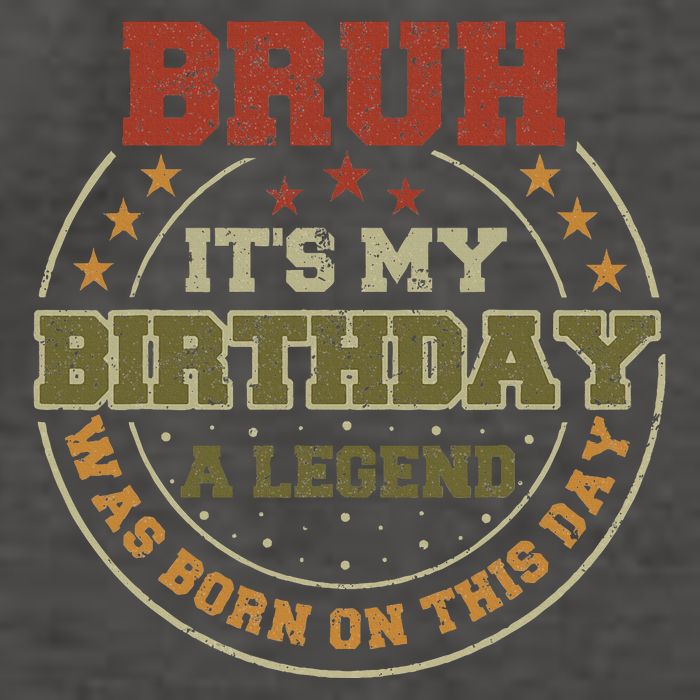 Bruh ItS My Birthday Legend Born Funny Birthday Party Vector Backpack