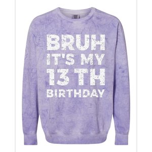 Bruh ItS My 13th Birthday 13 Year Old Birthday Colorblast Crewneck Sweatshirt