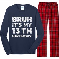 Bruh ItS My 13th Birthday 13 Year Old Birthday Long Sleeve Pajama Set