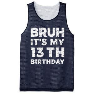 Bruh ItS My 13th Birthday 13 Year Old Birthday Mesh Reversible Basketball Jersey Tank