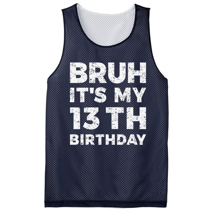 Bruh ItS My 13th Birthday 13 Year Old Birthday Mesh Reversible Basketball Jersey Tank