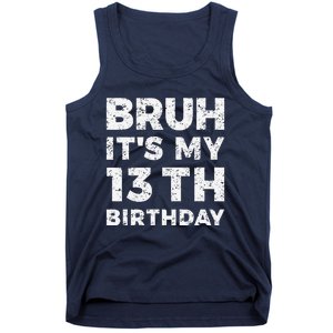 Bruh ItS My 13th Birthday 13 Year Old Birthday Tank Top