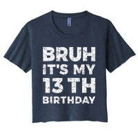 Bruh ItS My 13th Birthday 13 Year Old Birthday Women's Crop Top Tee