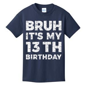 Bruh ItS My 13th Birthday 13 Year Old Birthday Kids T-Shirt