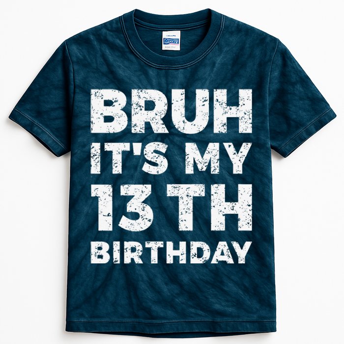 Bruh ItS My 13th Birthday 13 Year Old Birthday Kids Tie-Dye T-Shirt