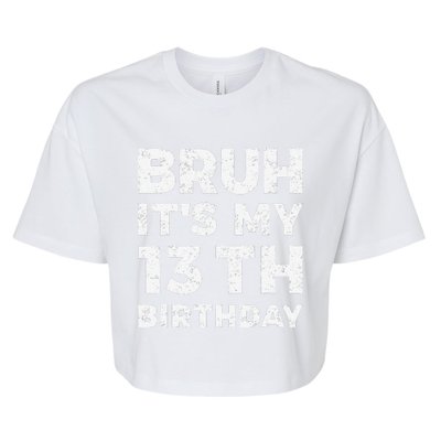 Bruh ItS My 13th Birthday 13 Year Old Birthday Bella+Canvas Jersey Crop Tee