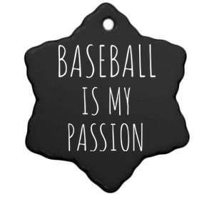 Baseball Is My Passion Cool Gift Funny Baseball Fans Baseball Player Cool Gift Ceramic Star Ornament