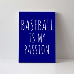 Baseball Is My Passion Cool Gift Funny Baseball Fans Baseball Player Cool Gift Canvas