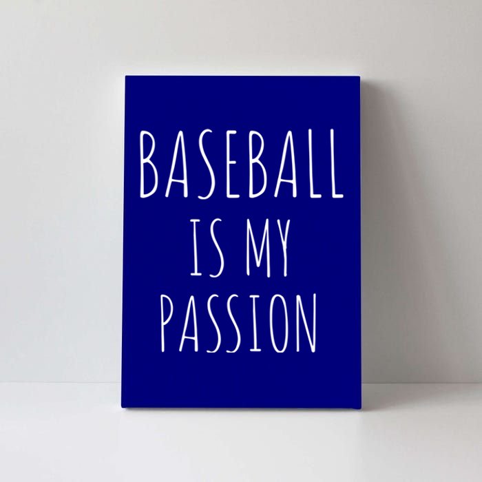 Baseball Is My Passion Cool Gift Funny Baseball Fans Baseball Player Cool Gift Canvas