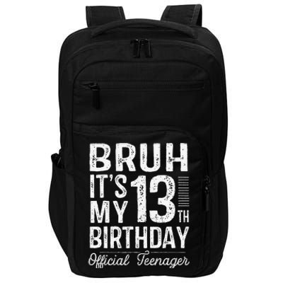 Bruh Its My 13th Birthday Teenager Gifts 13 Yr Old Impact Tech Backpack