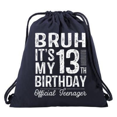 Bruh Its My 13th Birthday Teenager Gifts 13 Yr Old Drawstring Bag