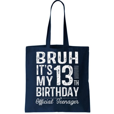 Bruh Its My 13th Birthday Teenager Gifts 13 Yr Old Tote Bag