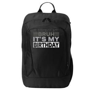 Bruh Its My Birthday Funny Humor Birthday Party City Backpack