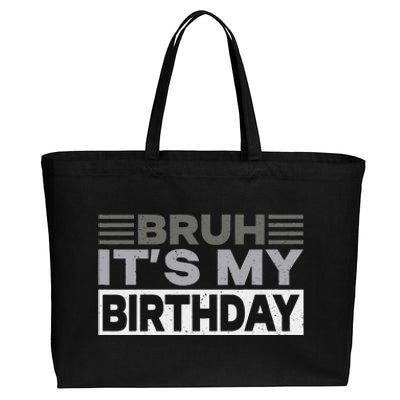 Bruh Its My Birthday Funny Humor Birthday Party Cotton Canvas Jumbo Tote