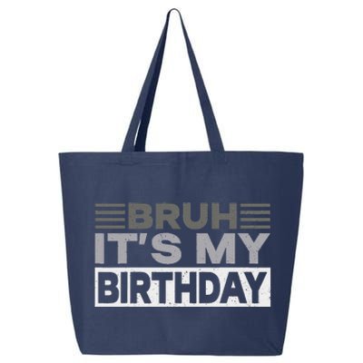 Bruh Its My Birthday Funny Humor Birthday Party 25L Jumbo Tote