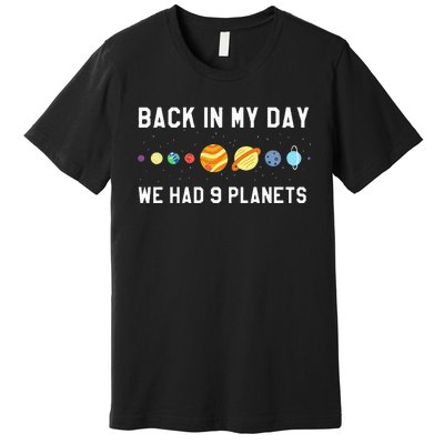 Back In My Day 9 Planets Pluto Space Astronomy Premium T-Shirt