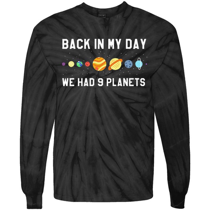 Back In My Day 9 Planets Pluto Space Astronomy Tie-Dye Long Sleeve Shirt