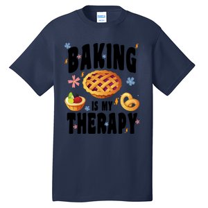 Baking Is My Therapy Cute Top Girls Fun Trendy Fashion Gift Tall T-Shirt