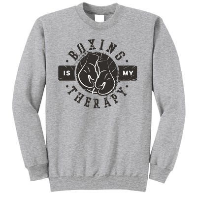 Boxing Is My Therapy Tall Sweatshirt