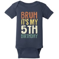 Bruh Its My 5th Birthday 5 Year Old Gifts Five Bday Baby Bodysuit