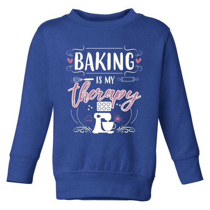 Baking Is My Therapy Meaningful Gift Toddler Sweatshirt