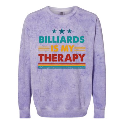 Billiards Is My Therapy Funny Billiards Gift Colorblast Crewneck Sweatshirt