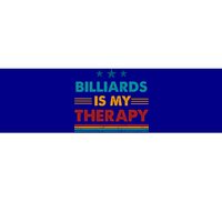 Billiards Is My Therapy Funny Billiards Gift Bumper Sticker