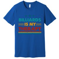 Billiards Is My Therapy Funny Billiards Gift Premium T-Shirt