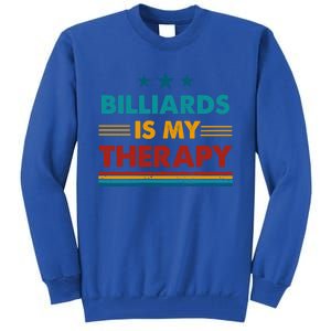 Billiards Is My Therapy Funny Billiards Gift Tall Sweatshirt