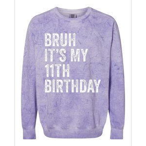 Bruh Its My 11th Birthday 11 Years Old Eleventh Birthday Colorblast Crewneck Sweatshirt