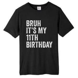 Bruh Its My 11th Birthday 11 Years Old Eleventh Birthday Tall Fusion ChromaSoft Performance T-Shirt