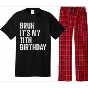 Bruh Its My 11th Birthday 11 Years Old Eleventh Birthday Pajama Set